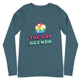 The Gay Agenda Unisex Long Sleeve T-Shirt